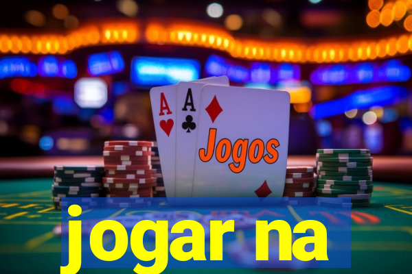 jogar na